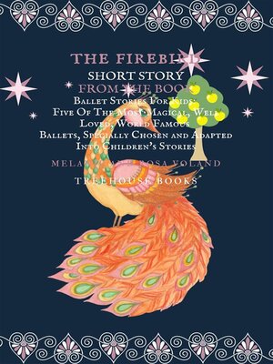 cover image of The Firebird Short Story From the Book Ballet Stories For Kids--Five of the Most Magical, Well Loved, World Famous Ballets, Specially Chosen and Adapted Into Children's Stories